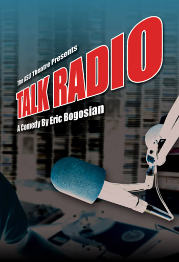 ASU Theatre presents "Talk Radio," opening Friday, Feb. 13 at 7:30 p.m., Fowler Center.